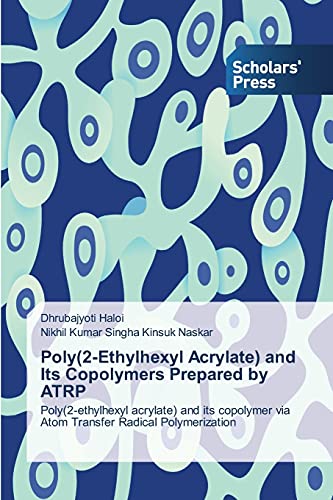 Poly(2-Ethylhexyl Acrylate) and Its Copolymers Prepared by ATRP: Poly(2-ethylhexyl acrylate) and its copolymer via Atom Transfer Radical Polymerization