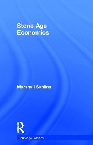 Marshall Sahlins Stone Age Economics (Routledge Classics)