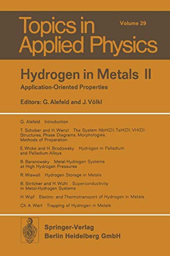 Hydrogen in Metals II: Application-Oriented Properties (Topics in Applied Physics) (Topics in Applied Physics, 29, Band 29)