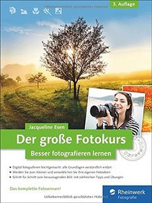 Der große Fotokurs: Besser fotografieren lernen