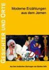 Gesichter und Orte. Moderne Erzählungen aus dem Jemen