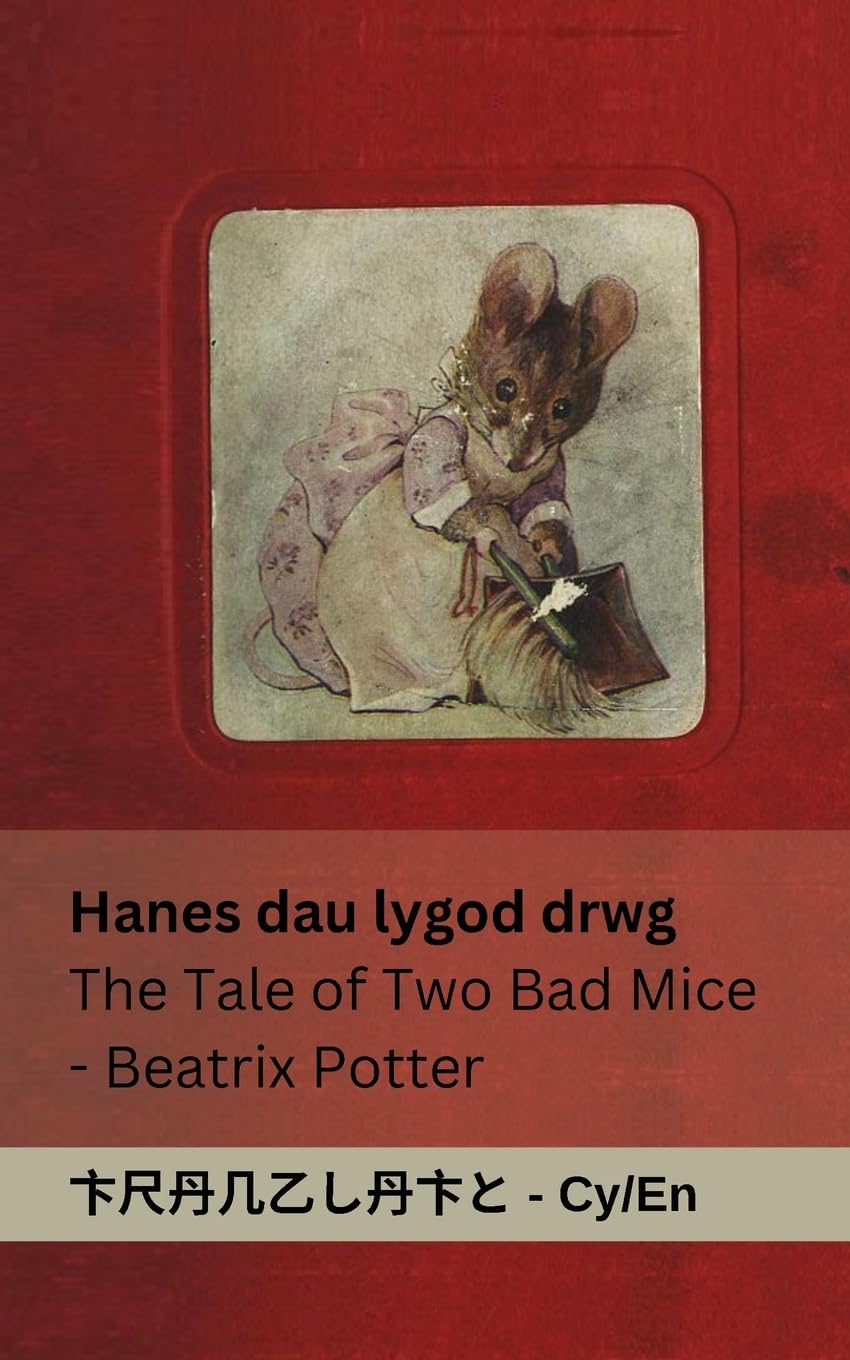 Hanes dau lygod drwg / The Tale of Two Bad Mice: Tranzlaty Cymraeg English