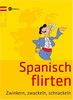 Spanisch flirten: Zwinkern, zwackeln, schnackeln