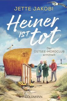 Bild von Jette Jakobi - Heiner ist tot: Der Ostseemordclub ermittelt