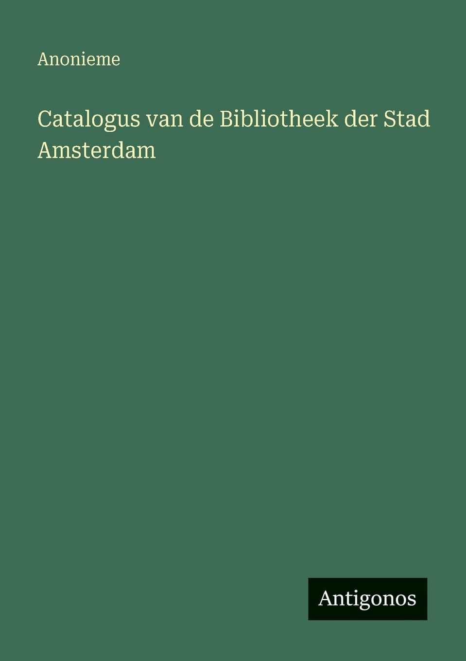 Catalogus van de Bibliotheek der Stad Amsterdam
