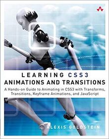 Learning CSS3 Animations and Transitions: A Hands-on Guide to Animating in CSS3 with Transforms, Transitions, Keyframes, and JavaScript