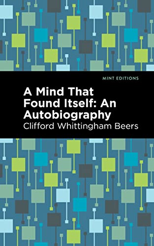 A Mind That Found Itself: An Autobiography (Mint Editions (Visibility for Disability, Health and Wellness))