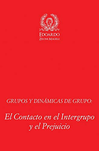 Grupos y Dinámicas de Grupo: El Contacto en el Intergrupo y el Prejuicio