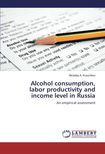 Alcohol consumption, labor productivity and income level in Russia: An empirical assessment