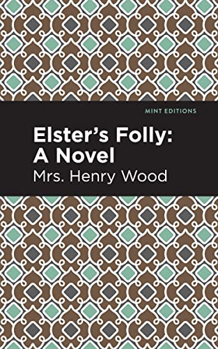 Elster's Folly: A Novel (Mint Editions―Women Writers)