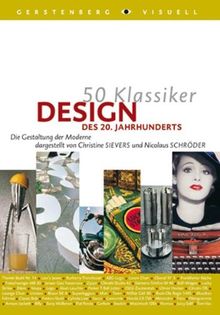 50 Klassiker Design des 20. Jahrhunderts: Die Gestaltung der Moderne