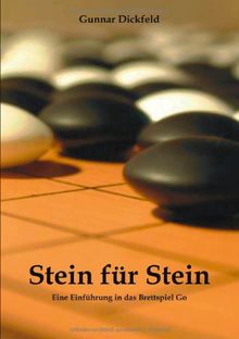 Stein für Stein. Eine Einführung in das Brettspiel Go