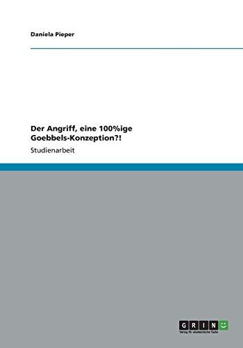 Der Angriff, eine 100%ige Goebbels-Konzeption?!