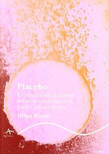 Placebo : el triunfo de la mente sobre la materia en la medicina moderna (Trayectos Lecturas/Ciencia) von Evans, Dylan | Buch | Zustand sehr gut