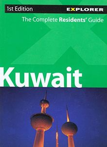 Kuwait Explorer: The Complete Residents Guide (Living & Working for Expats)