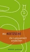 Mit Nietzsche die Langsamkeit entdecken