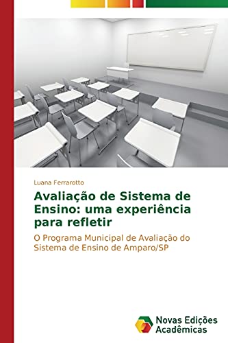 Avaliação de Sistema de Ensino: uma experiência para refletir: O Programa Municipal de Avaliação do Sistema de Ensino de Amparo/SP