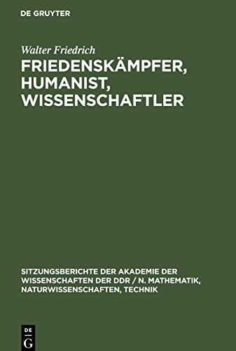 Friedenskämpfer, Humanist, Wissenschaftler: Zum 100. Geburtstag von Walter Friedrich