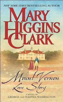 Mount Vernon Love Story: A Novel of George and Martha Washington