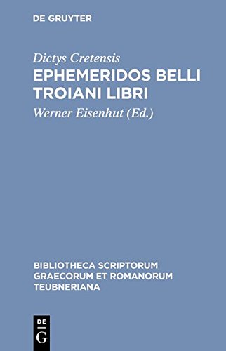 Ephemeridos belli Troiani libri (Bibliotheca scriptorum Graecorum et Romanorum Teubneriana)