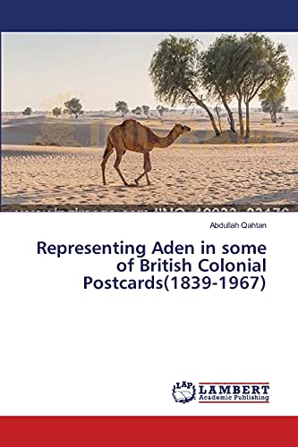 Representing Aden in some of British Colonial Postcards(1839-1967)