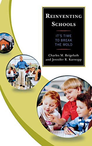 Reinventing Schools: It's Time to Break the Mold