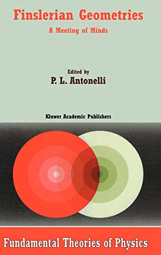Finslerian Geometries: A Meeting of Minds (Fundamental Theories of Physics, 109, Band 109)