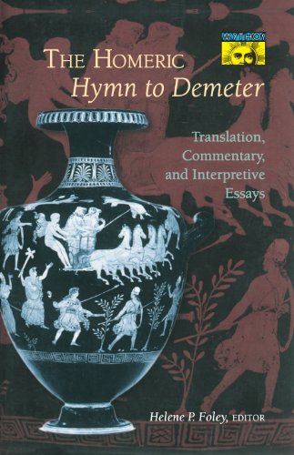 The Homeric Hymn to Demeter: Translation, Commentary, and Interpretive Essays (Mythos Series)