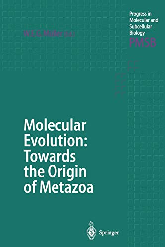 Molecular Evolution: Towards the Origin of Metazoa (Progress in Molecular and Subcellular Biology, 21, Band 21)