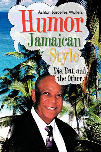 Humor Jamaican Style: Dis, Dat, and the Other