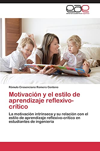 Motivación y el estilo de aprendizaje reflexivo-crítico: La motivación intrínseca y su relación con el estilo de aprendizaje reflexivo-crítico en estudiantes de ingeniería