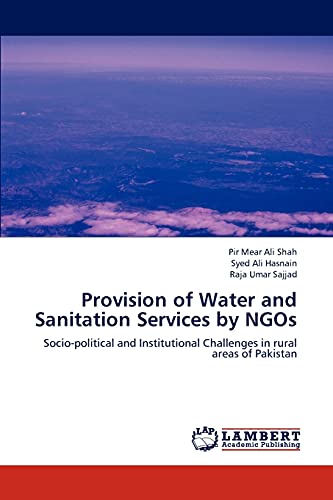 Provision of Water and Sanitation Services by NGOs: Socio-political and Institutional Challenges in rural areas of Pakistan