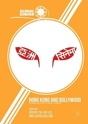 Hong Kong and Bollywood: Globalization of Asian Cinemas (Global Cinema)