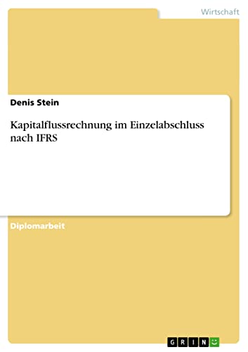 Kapitalflussrechnung im Einzelabschluss nach IFRS: Diplomarbeit