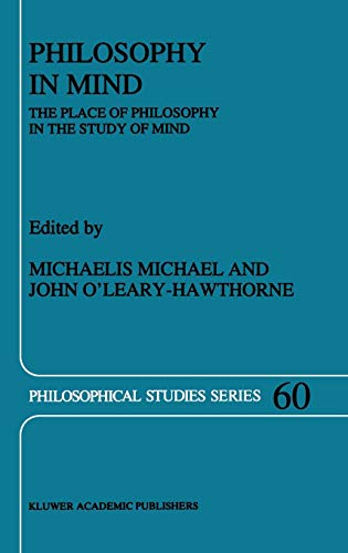 Philosophy in Mind: The Place of Philosophy in the Study of Mind (Philosophical Studies Series, 60, Band 60)