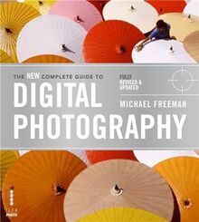 The New Complete Guide to Digital Photography