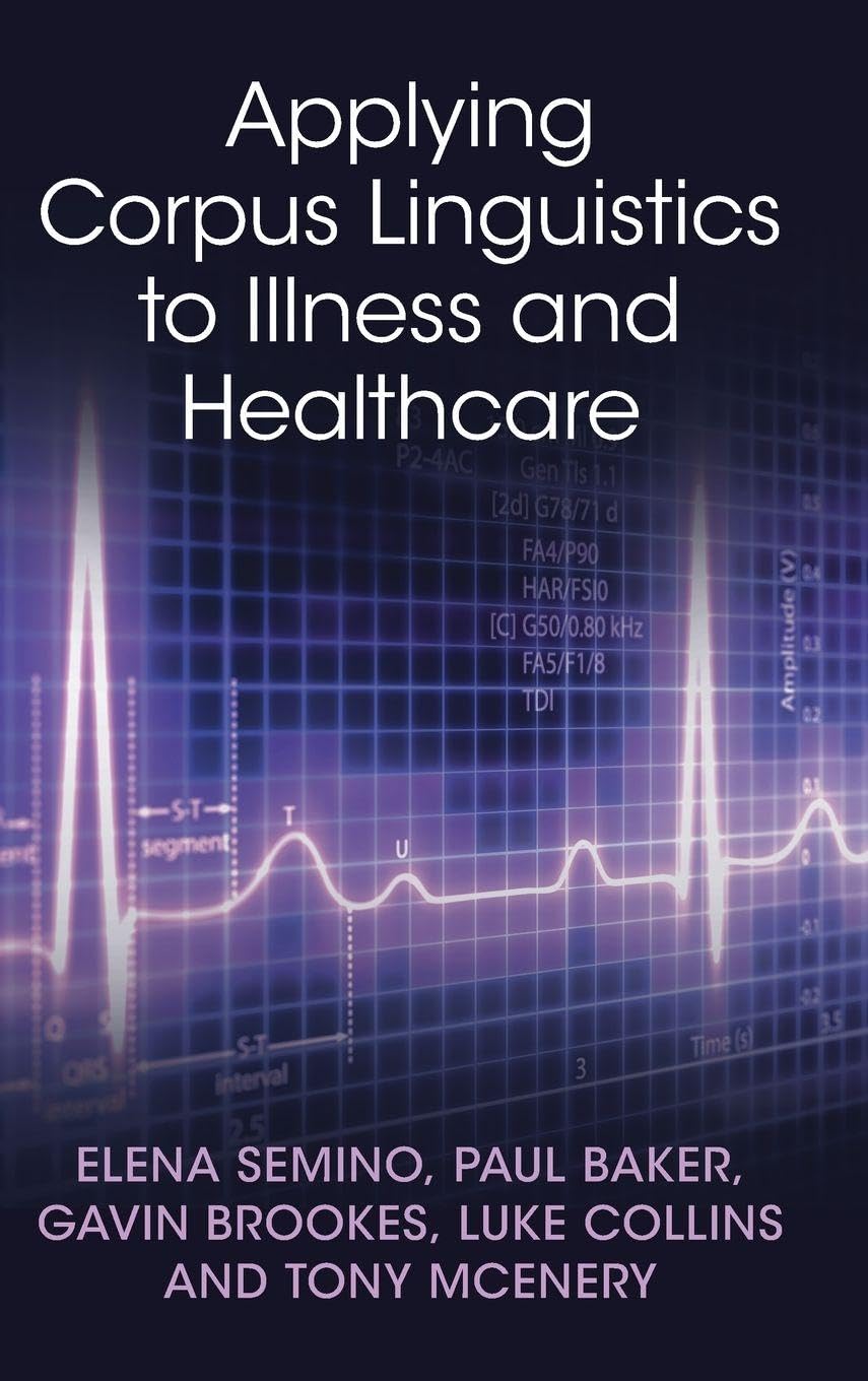 Applying Corpus Linguistics to Illness and Healthcare