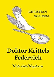 Doktor Krittels Federvieh: Viele vlotte Vogelverse. Mit farbigen Illustrationen des Autors von Golusda, Christian | Buch | Zustand sehr gut