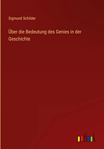 Über die Bedeutung des Genies in der Geschichte