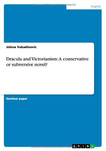 Dracula and Victorianism: A conservative or subversive novel?