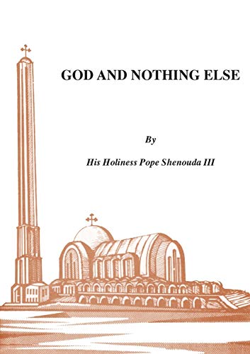Shenouda Iii, H. H Pope God And Nothing Else