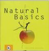 Natural basics: alles wat je voor een goed leven en een goede voeding moet weten