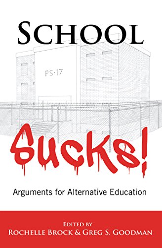 School Sucks!: Arguments for Alternative Education (Educational Psychology)