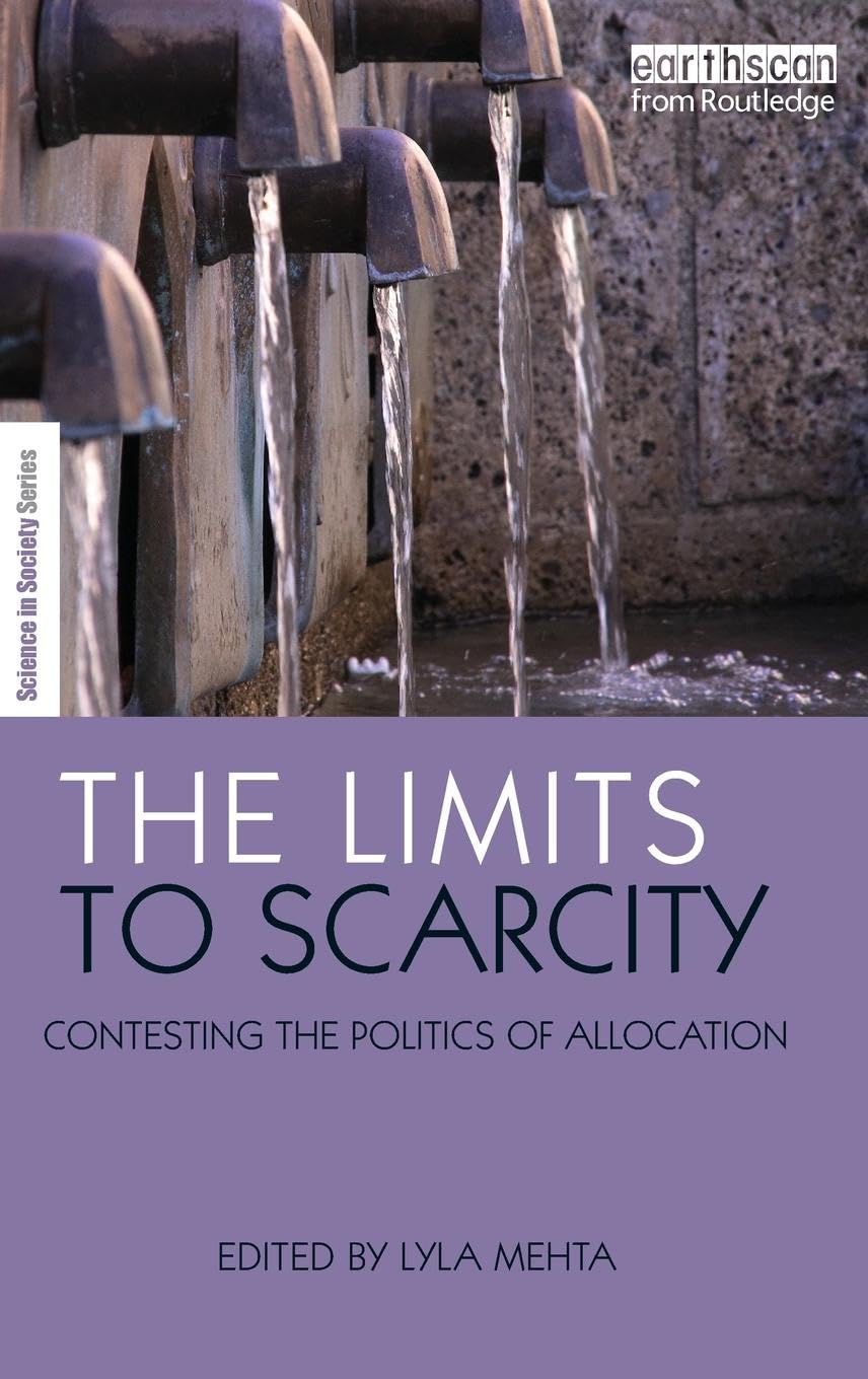 The Limits to Scarcity: Contesting the Politics of Allocation (Science in Society)
