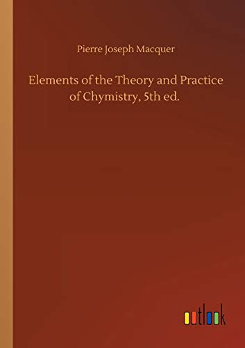 Elements of the Theory and Practice of Chymistry, 5th ed.