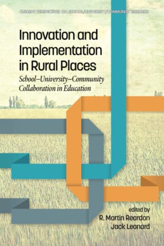 Innovation and Implementation in Rural Places: School-University-Community Collaboration in Education (Current Perspectives on School/University/Community Research)