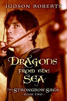 Strongbow Saga, Book Two: Dragons from the Sea, The (The Strongbow Saga, Band 2)