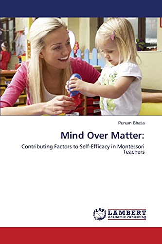 Mind Over Matter:: Contributing Factors to Self-Efficacy in Montessori Teachers
