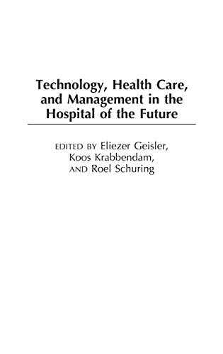 Technology, Health Care, and Management in the Hospital of the Future