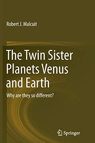 The Twin Sister Planets Venus and Earth: Why are they so different?